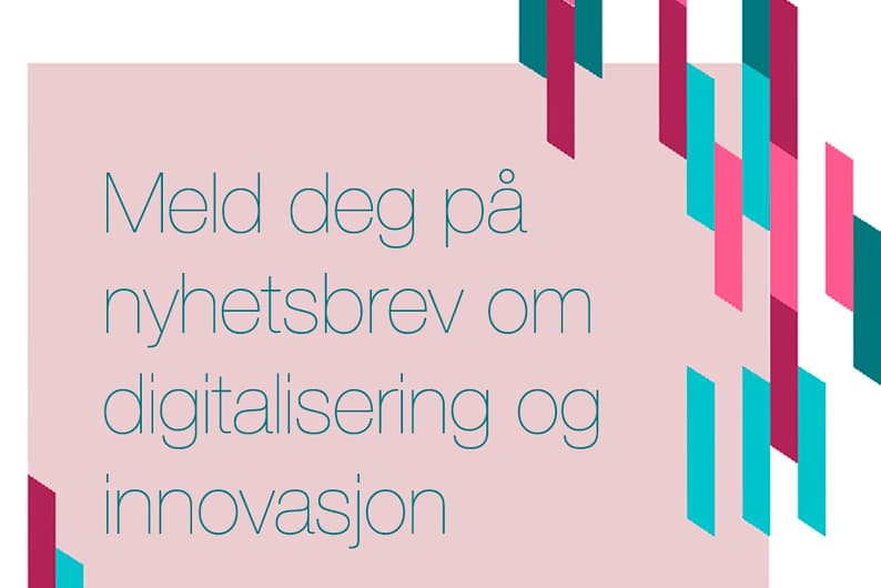 Nyhetsbrev om digitalisering og innovasjon